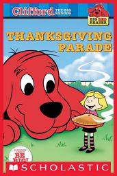 Icon image Clifford Big Red Reader: Thanksgiving Parade