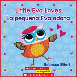 Icon image Little Eva Love / La pequeña Eva adora (Bilingual)