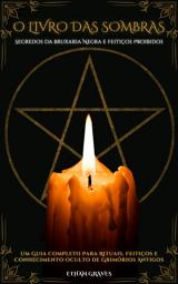 Icon image O LIVRO DAS SOMBRAS : Segredos da Bruxaria Negra e Feitiços Proibidos: Um Guia Completo para Rituais, Feitiços e Conhecimento Oculto de Grimórios Antigos