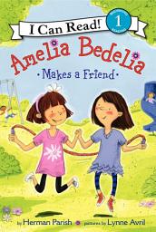 Icon image Amelia Bedelia Makes a Friend
