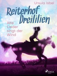 Icon image Reiterhof Dreililien 5 - Alte Lieder singt der Wind