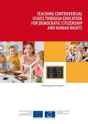 Icon image Teaching controversial issues through education for democratic citizenship and human rights: Training pack for teachers