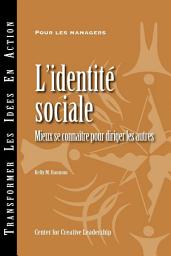 Icon image Social Identity: Knowing Yourself, Leading Others (French)