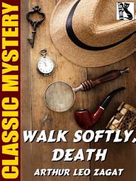 Icon image Walk Softly, Death