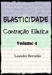 Icon image Elasticidade - Volume IV: Contração Elástica