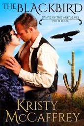 Icon image The Blackbird: A Steamy Historical Western Romance