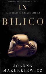 Icon image In bilico: Il complesso grange libro 3