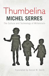 Icon image Thumbelina: The Culture and Technology of Millennials
