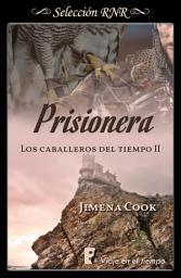 Icon image Prisionera (Los caballeros del tiempo 2)