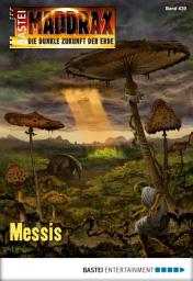 Icon image Maddrax 439: Messis