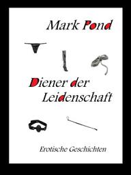 Icon image Diener der Leidenschaft: Erotische Geschichten
