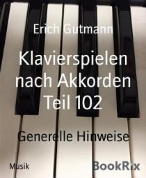 Icon image Klavierspielen nach Akkorden Teil 102: Generelle Hinweise