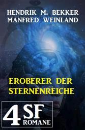 Icon image Eroberer der Sternenreiche: 4 SF-Romane