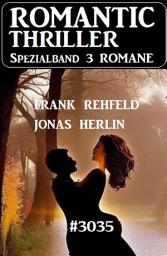 Icon image Romantic Thriller Spezialband 3035 - 3 Romane