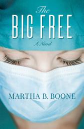 Icon image The Big Free: A Novel