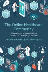 Icon image The Online Healthcare Community: Pioneering Inclusive Healthcare Support in Developing Countries