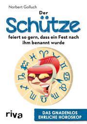 Icon image Der Schütze feiert so gern, dass ein Fest nach ihm benannt wurde: Das gnadenlos ehrliche Horoskop