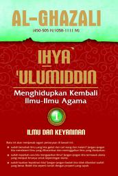 Icon image IHYA ULUMIDDIN 1: ILMU DAN KEYAKINAN