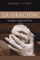 Icon image La Oracion: Verdadero refugio del alma
