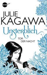 Icon image Unsterblich - Tor der Nacht: Band 2 - Roman