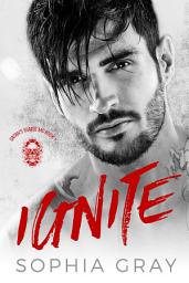 Icon image Ignite: A Bad Boy Motorcycle Club Romance