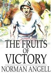 Icon image The Fruits of Victory: A Sequel to The Great Illusion