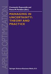 Icon image Managing in Uncertainty: Theory and Practice