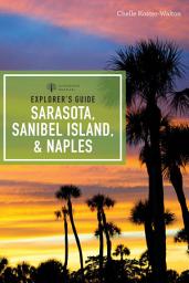 Icon image Explorer's Guide Sarasota, Sanibel Island, & Naples: Edition 7