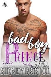 Icon image Bad Boy Prince: A Modern Fairy Tale