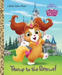 Icon image Teacup to the Rescue! (Disney Princess: Palace Pets)