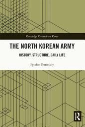 Icon image The North Korean Army: History, Structure, Daily Life