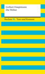 Icon image Die Weber. Textausgabe mit Kommentar und Materialien: [Reclam XL – Text und Kontext] – Hauptmann, Gerhart, Ausgabe 2