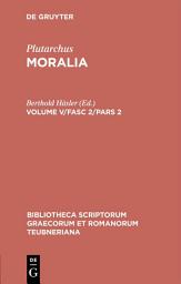 Icon image Moralia: Volume V/Fasc 2/Pars 2