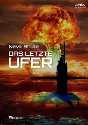 Icon image DAS LETZTE UFER: Der Science-Fiction-Klassiker!