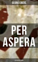 Icon image Per aspera (Historischer Roman)