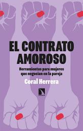 Icon image El contrato amoroso: Herramientas para mujeres que negocian en la pareja
