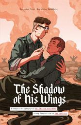 Icon image The Shadow of His Wings: A Graphic Biography of Fr. Gereon Goldmann