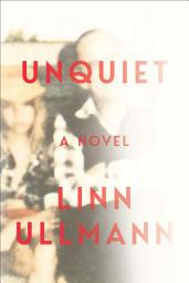 Icon image Unquiet: A Novel