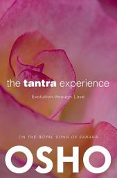 Icon image The Tantra Experience: Evolution through Love