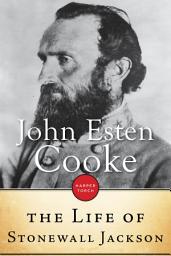 Icon image The Life Of Stonewall Jackson