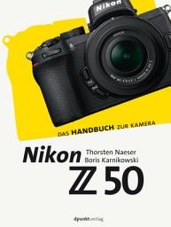 Icon image Nikon Z 50: Das Handbuch zur Kamera