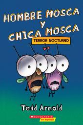 Icon image Hombre Mosca y Chica Mosca: Terror nocturno (Fly Guy and Fly Girl: Night Fright)
