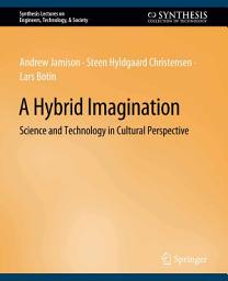 Icon image A Hybrid Imagination: Technology in Historical Perspective