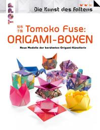 Icon image Tomoko Fuse: Origami-Boxen (Die Kunst des Faltens): Neue Modelle der berühmten Origamikünstlerin