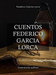 Icon image Cuentos Federico Garcia Lorca