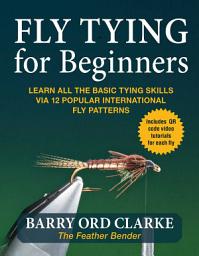 Icon image Flytying for Beginners: Learn All the Basic Tying Skills via 12 Popular International Patterns