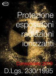 Icon image D.Lgs. 230/1995 Radiazioni ionizzanti: Consolidato 2019