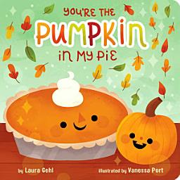 Icon image You're the Pumpkin in My Pie