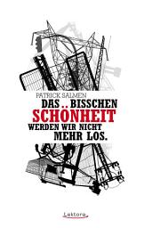 Icon image Das bisschen Schönheit werden wir nicht mehr los.