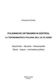 Icon image Italienische Ortsnamen in Südtirol. La toponomastica italiana dell’Alto Adige: Geschichte – Sprache – Namenpolitik. Storia – lingua – onomastica politica